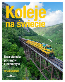 Koleje na świecie | książka Brian Solomon | Alma-Press