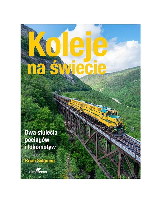 Koleje na świecie | książka Brian Solomon | Alma-Press Koleje na świecie | książka Brian Solomon | Alma-Press
