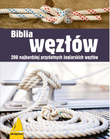 Biblia węzłów - poleca Alma-Press, lider rynku książki żeglarskiej