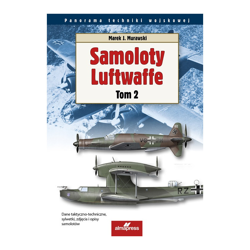Samoloty Luftwaffe tom 1 | książka Marka J. Murawskiego | Alma-Press Samoloty Luftwaffe tom 1 | książka Marka J. Murawskiego | Alma-Press