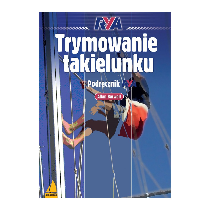 Trymowanie takielunku. Podręcznik RYA ORAZ Morskie żeglarstwo turystyczne. Podręcznik RYA [PAKIET PROMOCYJNY]