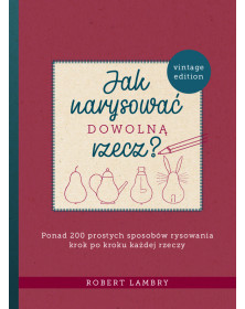 Jak narysować dowolną rzecz? ORAZ Jak narysować każde zwierzę? ORAZ Manga &Chibis PLUS Potrafię rysować [PAKIET PROMOCYJNY]