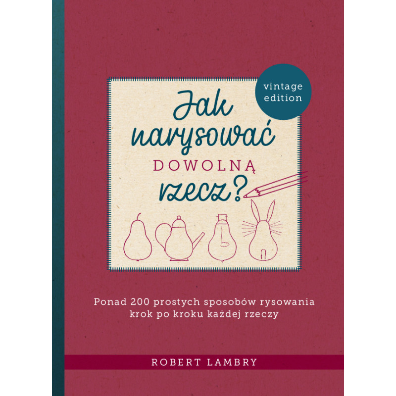 Jak narysować dowolną rzecz? ORAZ Jak narysować każde zwierzę? PLUS Potrafię rysować [PAKIET PROMOCYJNY]
