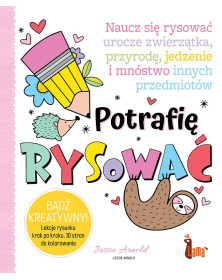 Jak narysować dowolną rzecz? ORAZ Jak narysować każde zwierzę? PLUS Potrafię rysować [PAKIET PROMOCYJNY]