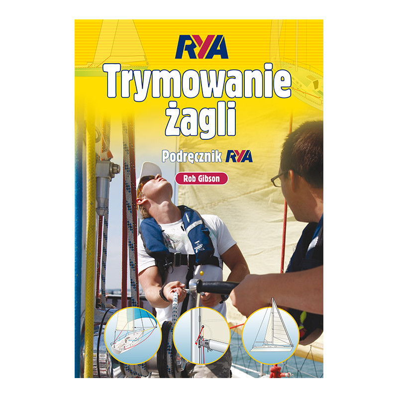 Trymowanie żagli. Podręcznik RYA | Alma-Press, lider rynku książki żeglarskiej