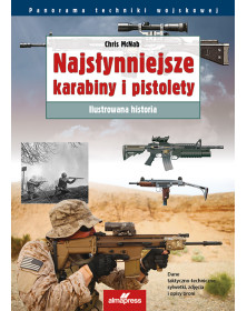 Najsłynniejsze karabiny i pistolety | książka Chrisa McNab | Alma-Press