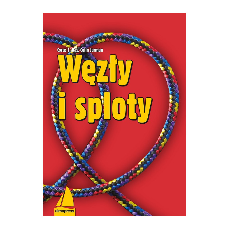 Węzły i sploty | Alma-Press, lider rynku książek dla żeglarzy Węzły i sploty | Alma-Press, lider rynku książek dla żeglarzy