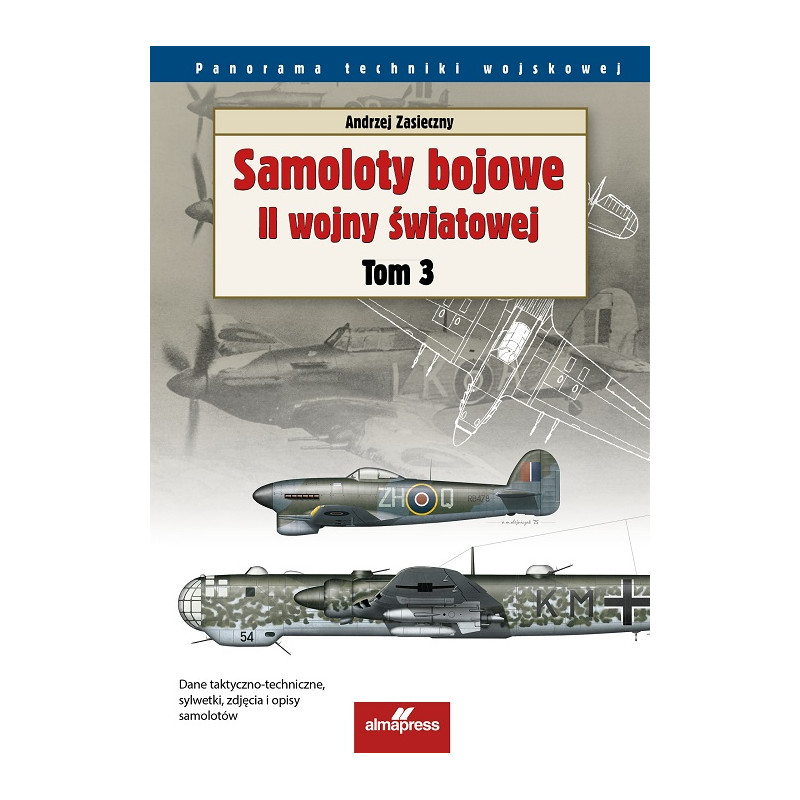 Samoloty bojowe II wojny światowej. Tom 2. | Andrzej Zasieczny | książki Alma-Press Samoloty bojowe II wojny światowej. Tom 2. | Andrzej Zasieczny | książki Alma-Press