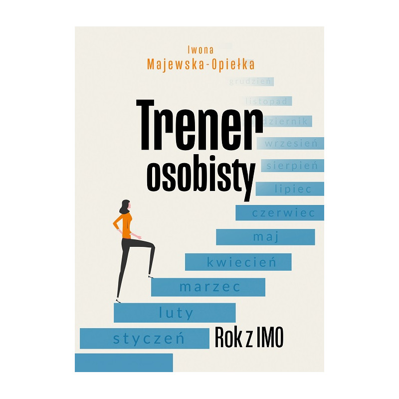 Trener osobisty. Rok z IMO | książka  Iwona Majewska-Opiełka | Alma-Press Trener osobisty. Rok z IMO | książka  Iwona Majewska-Opiełka | Alma-Press