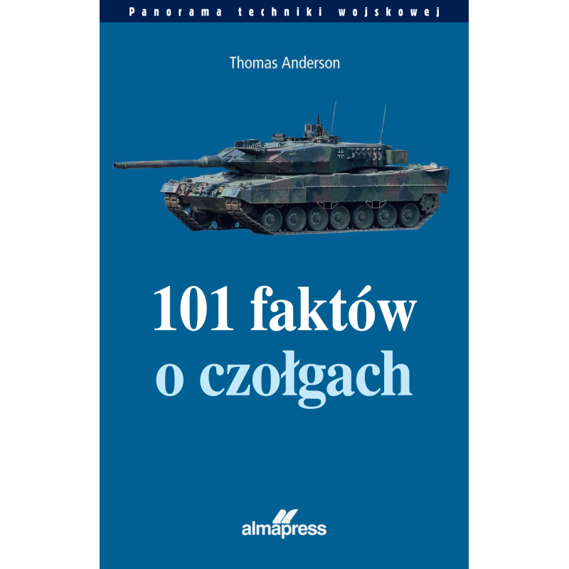 101 faktów o czołgach ORAZ Porównanie broni. Broń pancerna II wojny światowej [PAKIET PROMOCYJNY]