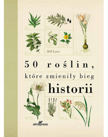 Początkujący ogrodnik ORAZ 50 roślin, które zmieniły bieg historii [PAKIET PROMOCYJNY]
