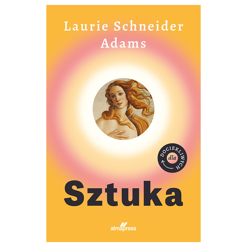 Sztuka dla dociekliwych | Laurie Leonie Schneider | książka Alma-Press