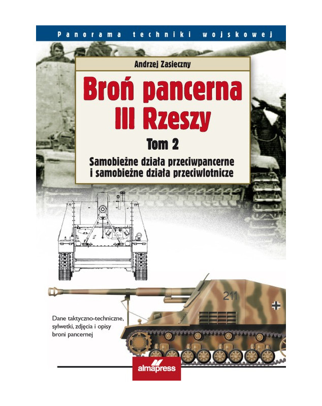 Broń pancerna III Rzeszy. Tom 2  <p>Samobieżne działa przeciwpancerne i samobieżne działa przeciwlotnicze</p> W przygotowaniu