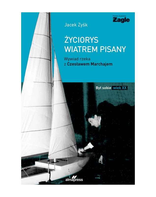 Życiorys wiatrem pisany  <p>Wywiad rzeka z Czesławem Marchajem</p> Książki dla żeglarzy