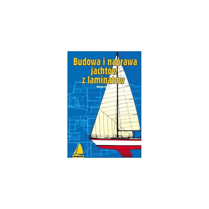 Budowa i naprawa jachtów z laminatów   Książki dla żeglarzy