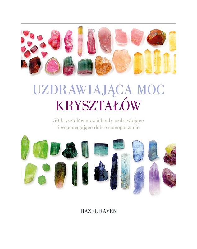 Uzdrawiająca moc kryształów Uzdrawiająca moc kryształów