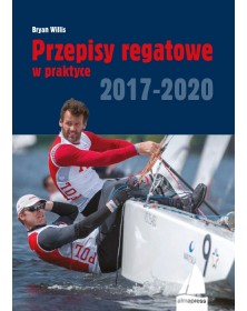 Regaty jachtów kabinowych. Podręcznik RYA & Przepisy regatowe w praktyce 2017-2020 & Trymowanie żagli. Podręcznik RYA