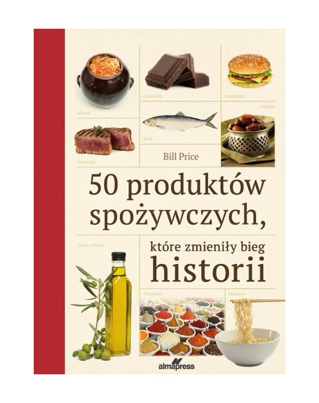 50 produktów spożywczych, które zmieniły bieg historii