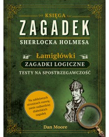 Księga zagadek Sherlocka Holmesa  <p>Łamigłówki, zagadki logiczne, testy na spostrzegawczość</p> Poradniki