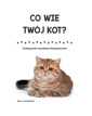 Pakiet książek Co wie Twój kot? oraz Test osobowości mruczka - poleca Alma-Press