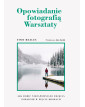 Krótka historia fotografii oraz Opowiadanie fotografią - poleca Alma-Press
