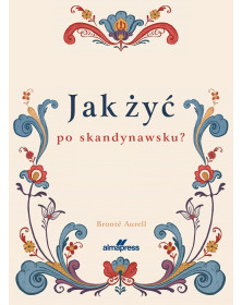 Jak żyć po skandynawsku?