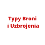 Typy Broni i Uzbrojenia