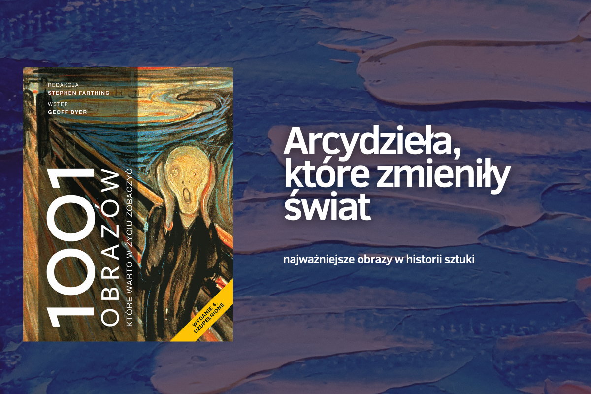 Arcydzieła, które zmieniły świat – najważniejsze obrazy w historii sztuki