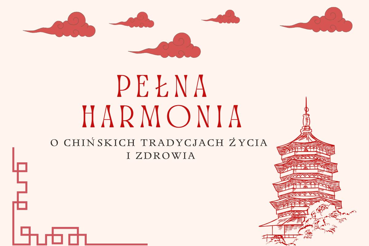 Chińskie tradycje życia i zdrowia – harmonia ponad wszystko