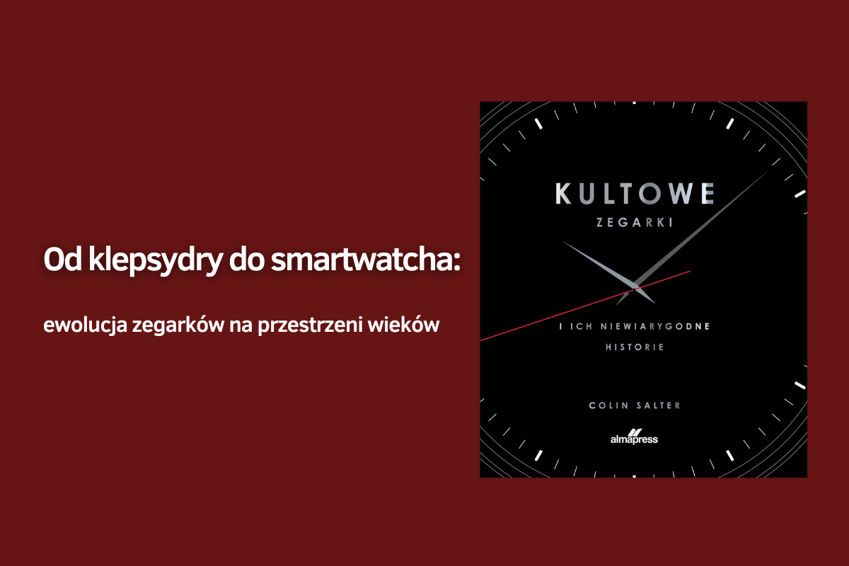 Od klepsydry do smartwatcha: ewolucja zegarków na przestrzeni wieków